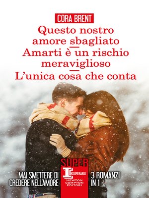 cover image of Questo nostro amore sbagliato--Amarti è un rischio meraviglioso--L'unica cosa che conta